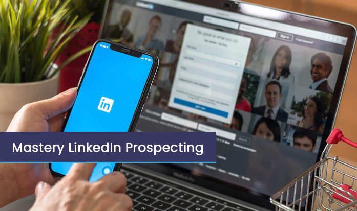 Mastery LinkedIn Prospecting Program Mastery LinkedIn Prospecting Program